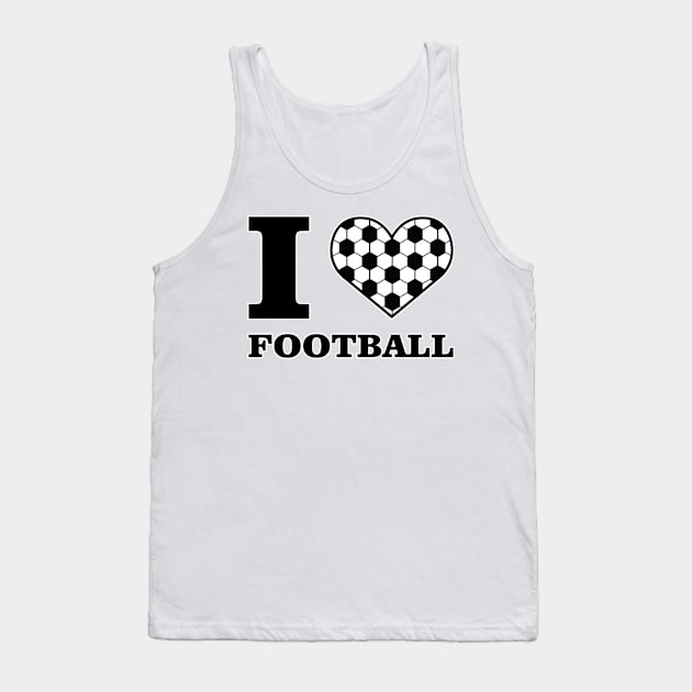 I Love Football / Soccer Tank Top by DesignWood-Sport